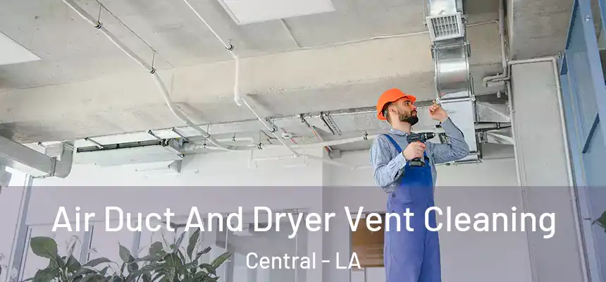  Air Duct And Dryer Vent Cleaning Central - LA