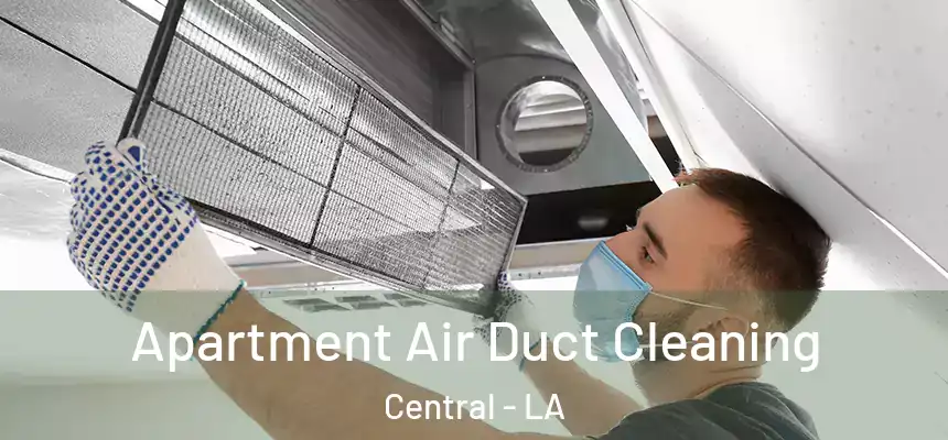  Apartment Air Duct Cleaning Central - LA