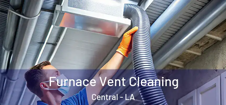  Furnace Vent Cleaning Central - LA