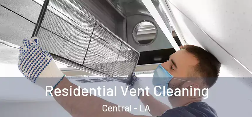  Residential Vent Cleaning Central - LA