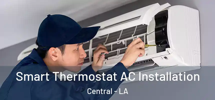Smart Thermostat AC Installation Central - LA